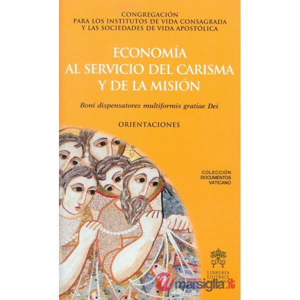 Economía al servicio del carisma y la misión. Boni dispensatores multiformis gratiae Dei. Orientaciones