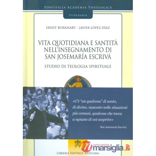 Vita quotidiana e santità nell'insegnamento di san Josemaría Escrivá. Studio di teologia spirituale. Vol. 2