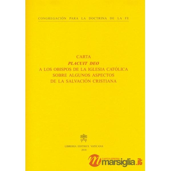 Placuit Deo. A los Obispos de la Iglesia Católica sobre algunos aspectos de la salvación cristiana