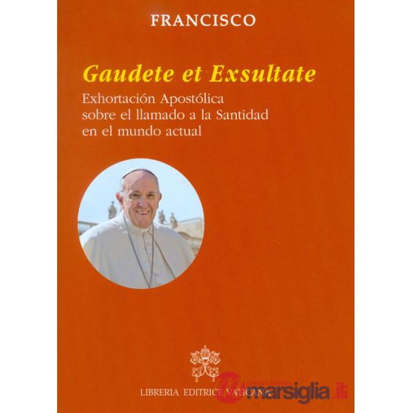 Gaudete et exsultate. Exhortación apostólica sobre la llamada a la santidad en el mundo contemporáneo