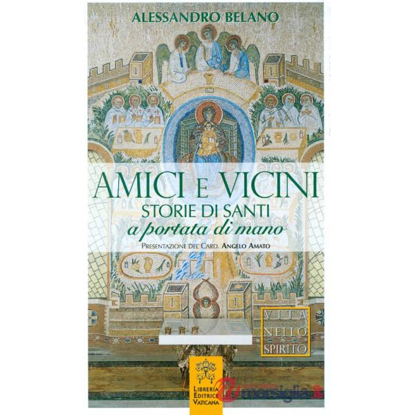 Amici e vicini. Storie di santi a portata di mano