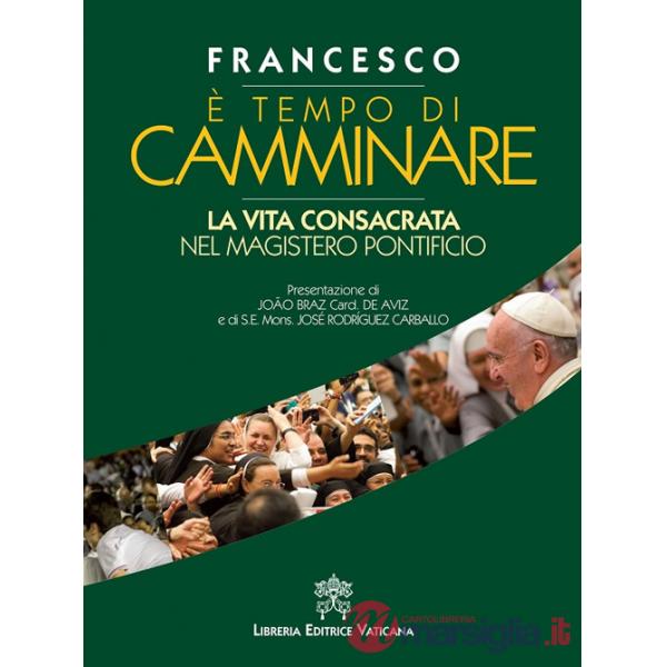 È tempo di camminare. La vita consacrata nel magistero pontificio