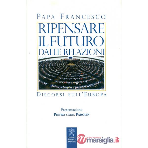 Ripensare il futuro dalle relazioni. Discorsi sull'Europa