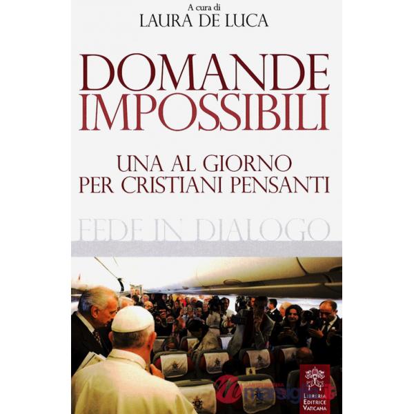 Domande impossibili. Una al giorno per i cristiani pensanti