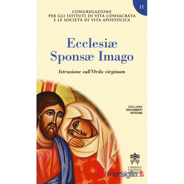 Ecclesiae Sponsae Imago. Istruzione sull'Ordo virginum