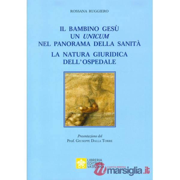 Bambino Gesù. Un unicum nel panorama della sanità. La natura giuridica dell'ospedale (Il)