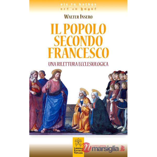 Popolo secondo Francesco. Una rilettura ecclesiologica (Il)