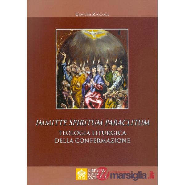 Immitte Spiritum Paraclitum. Teologia liturgica della confermazione