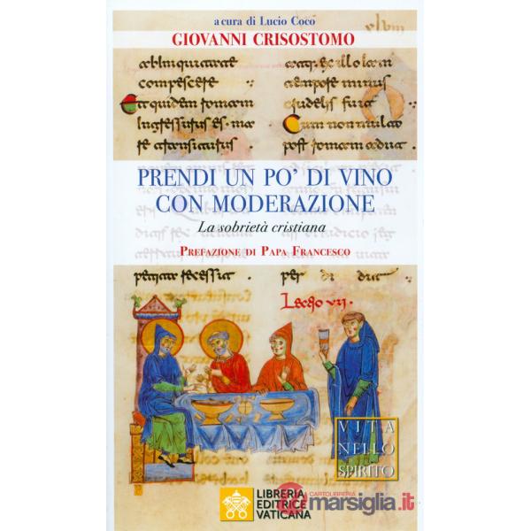 Prendi un po' di vino con moderazione. La sobrietà cristiana