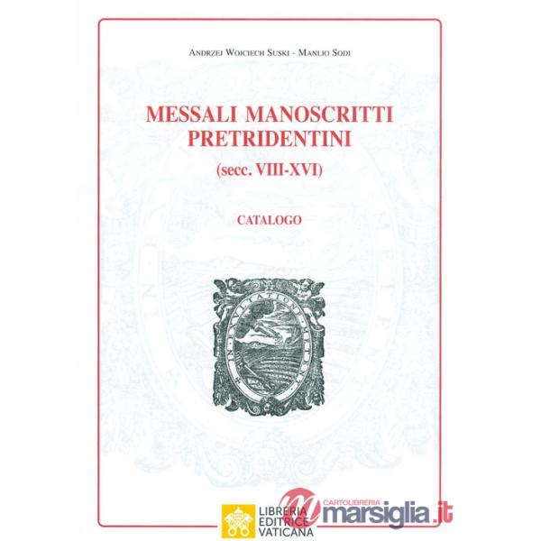 Messali manoscritti pretridentini (secc. VIII-XVI). Catalogo