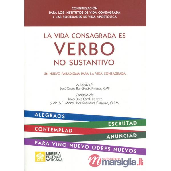 Vida consagrada es verbo no sustantivo. Un nuevo paradigma para la vida consagrada (La)