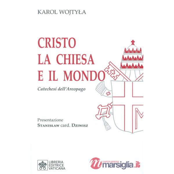 Cristo la Chiesa e il Mondo. Catechesi dell'Areopago