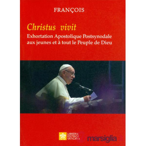«Christus vivit». Exhortation apostolique post-synodale aux jeunes et à tout le peuple de Dieu