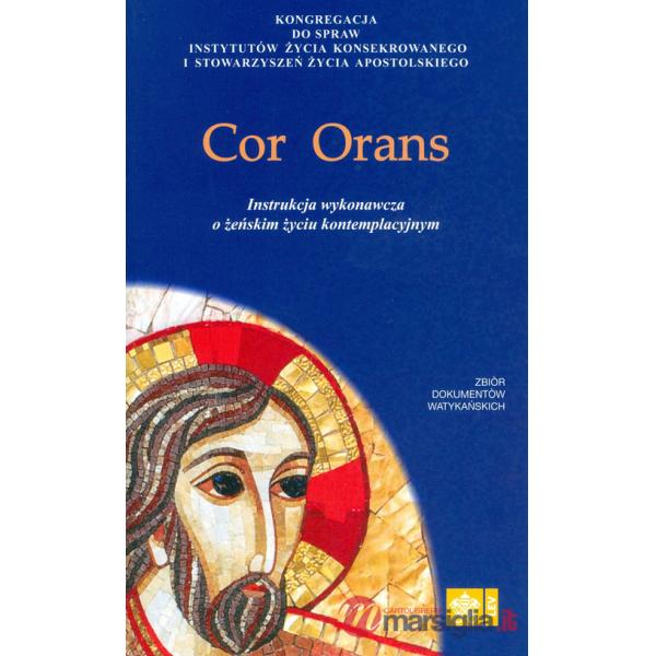 Cor orans. Instrukcja wykonawcza o ?e?skim ?yciu kontemplacyjnym