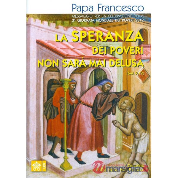 Speranza dei poveri non sarà mai delusa (Sal 9,19). Messaggio per la celebrazione della 3a Giornata mondiale dei poveri 2019 (La
