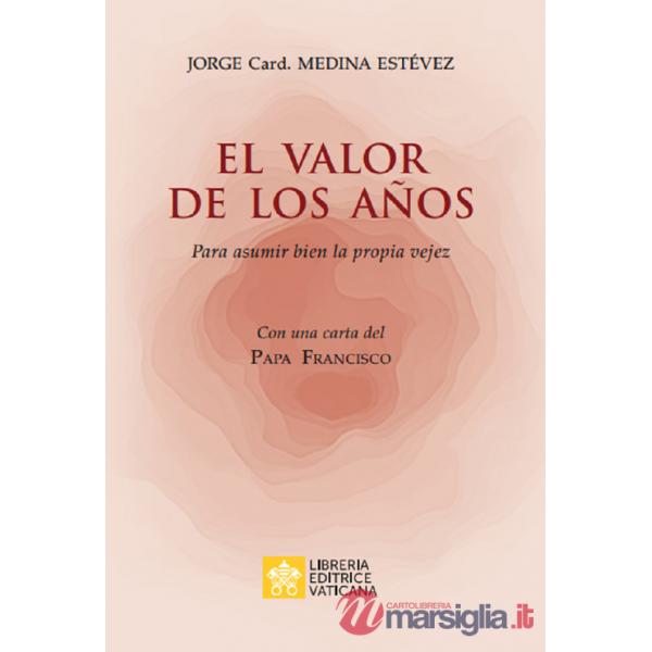 Valor de los años. Para asumir bien la propria vejez (El)