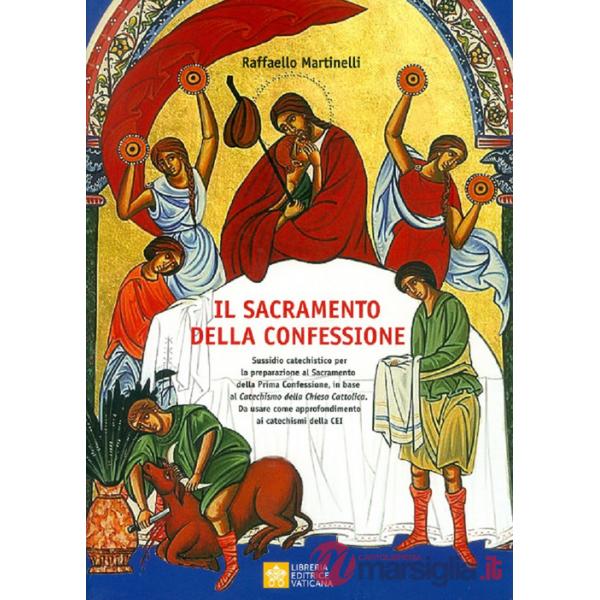 Sacramento della confessione. Sussidio catechistico per la preparazione alla Prima Comunione, in base al catechismo della Chiesa