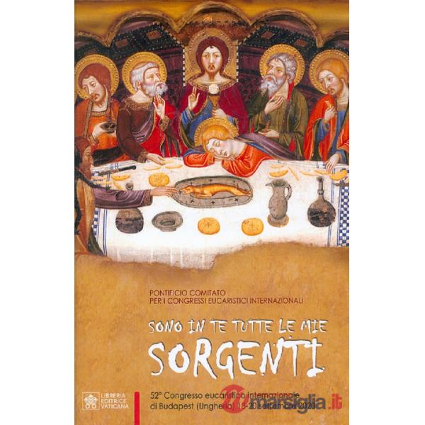 Sono in Te tutte le mie sorgenti. 52Â° Congresso eucaristico internazionale di Budapest (Ungheria, 13-20 settembre 2020)