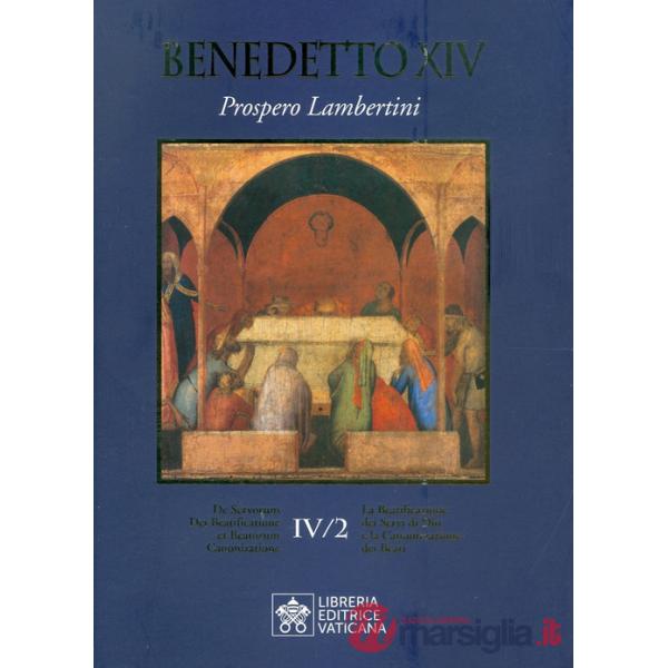 Beatificazione dei Servi di Dio e la canonizzazione dei santi (La). Vol. 6/2: Prospero Lambertini