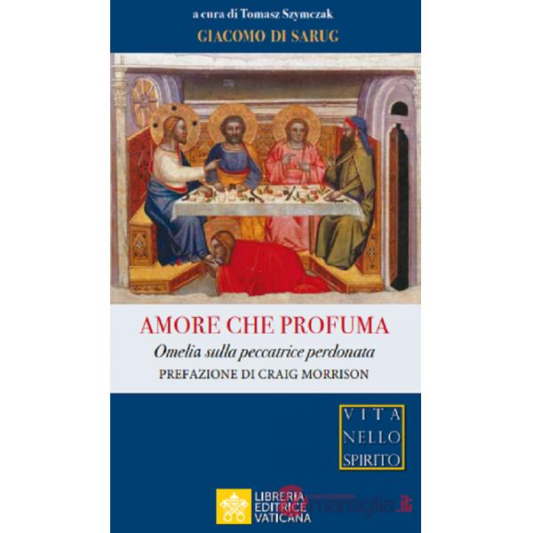 Amore che profuma. Omelia sulla peccatrice perdonata