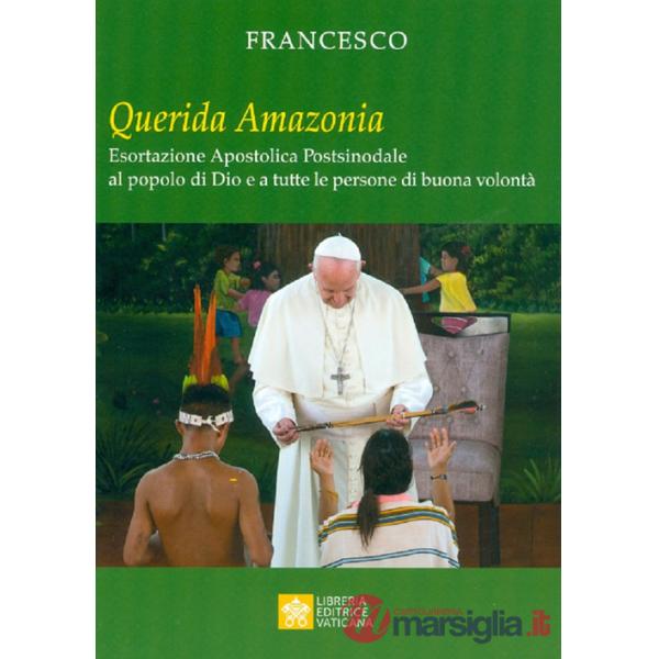 «Querida Amazonia». Esortazione apostolica postsinodale al popolo di Dio e a tutte le persone di buona volontà