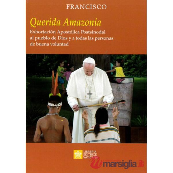 «Querida Amazonia». Exhortacion apostolica postsinodal al pueblo de Dios y a todas las personas de buena voluntad