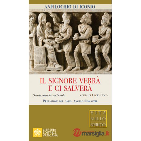 Signore verrà e ci salverà. Omelie sul Natale (Il)