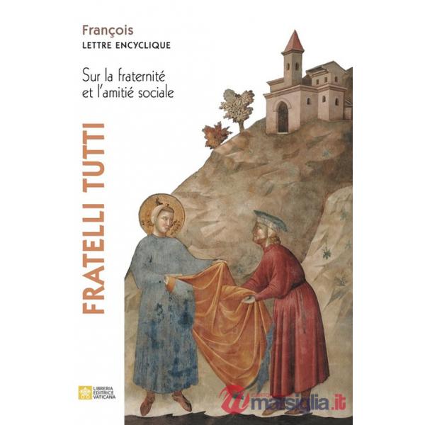 Fratelli tutti. Lettre encyclique sur la fraternité et l'amitié sociale