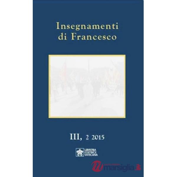 Insegnamenti di Francesco (2015). Vol. 3/2