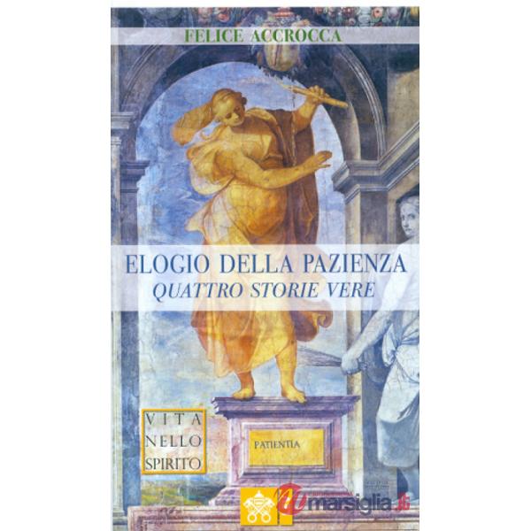 Elogio della pazienza. Quattro storie vere