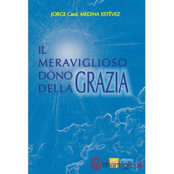 Meraviglioso dono della Grazia (Il)