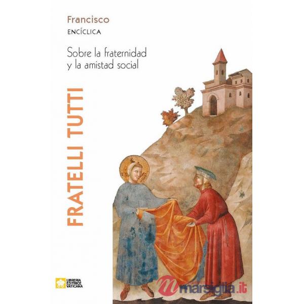Fratelli tutti. Encíclica sobre la fraternidad y la amistad social