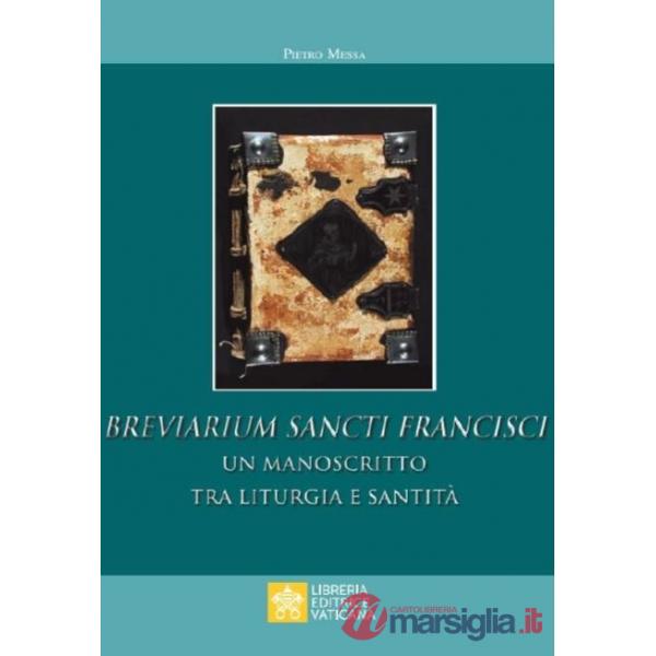 Breviarium Sancti Francisci. Un manoscritto tra liturgia e santità