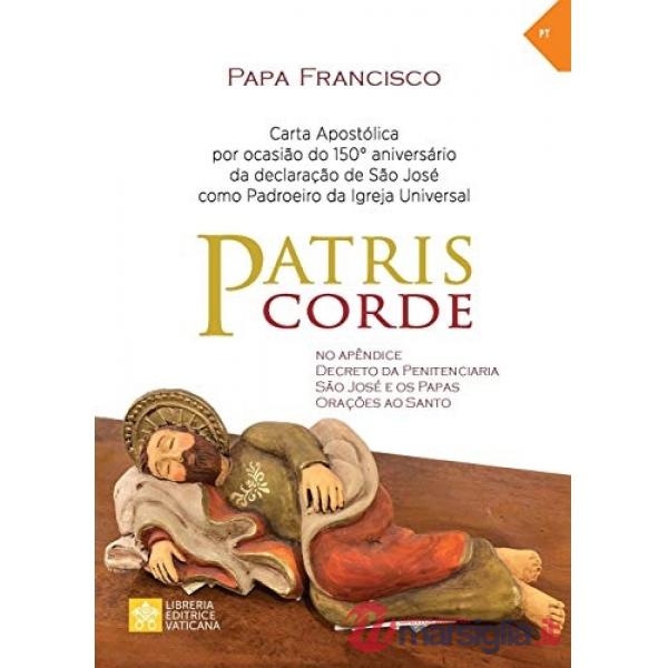 Patris corde. Carta apostólica por ocasião do 150º aniversário da declaração de são José como padroeiro da Igreja