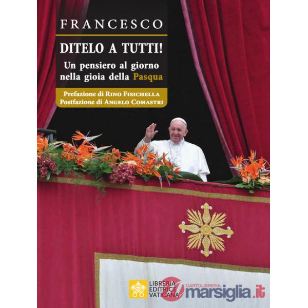 Ditelo a Tutti. Un pensiero al giorno nella gioia della Pasqua