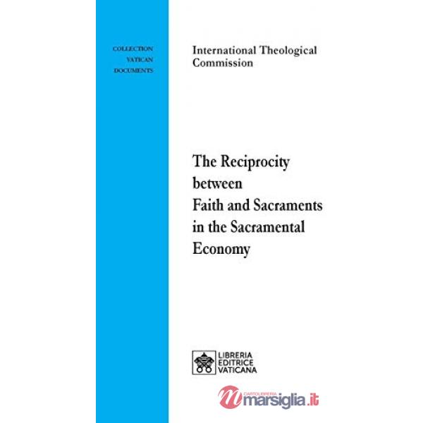 Reciprocity between faith and sacraments in the sacramental economy (The)