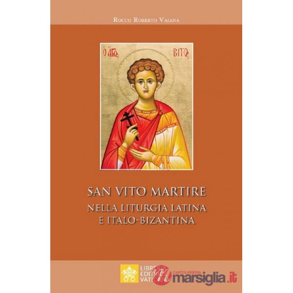 San Vito Martire. Nella liturgia latina e italo-bizantina
