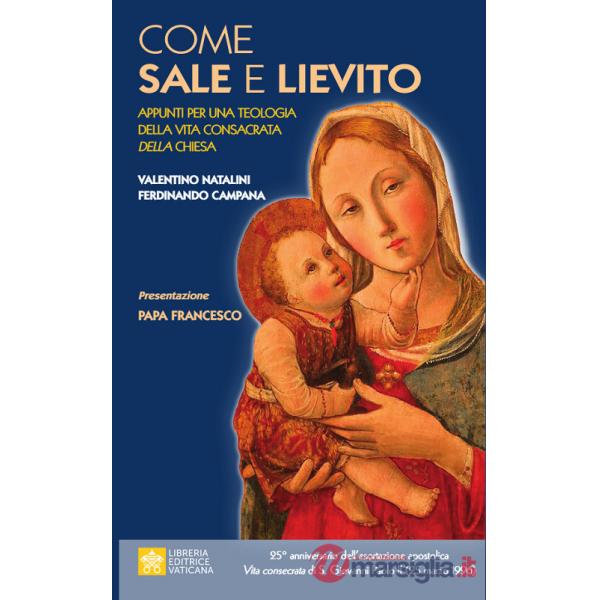 Come sale e lievito. Appunti per una teologia della Vita Consacrata della Chiesa