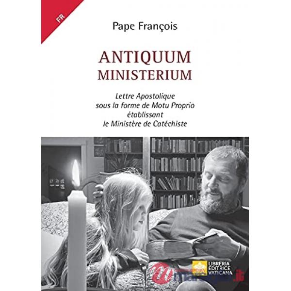 Antiquum ministerium. Lettre Apostolique sous la forme de Motu Proprio établissant le Ministère de Catéchiste