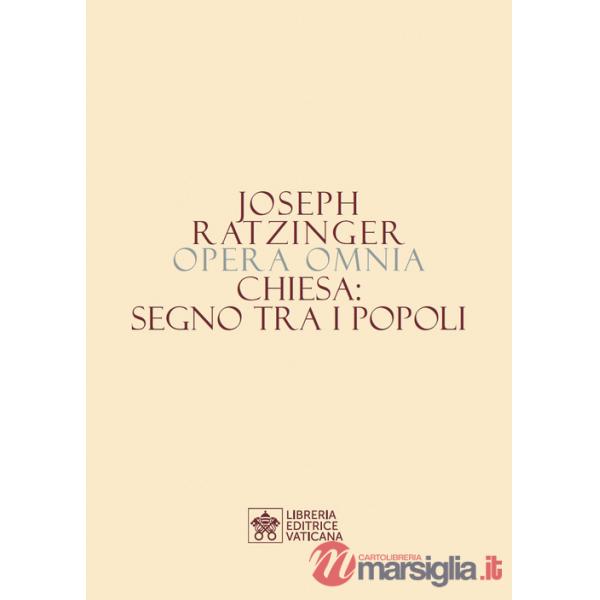 Opera omnia di Joseph Ratzinger. Vol. 8/1: Chiesa: segno tra i popoli