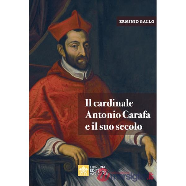 Cardinale Antonio Carafa e il suo secolo (Il)