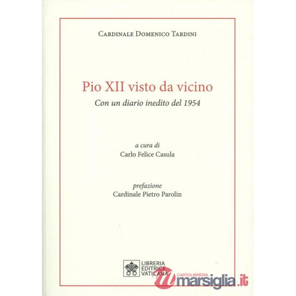 Pio XII visto da vicino. Con un diario inedito del 1954