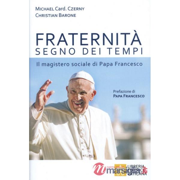 Fraternità segno dei tempi. Il magistero sociale di Papa Francesco