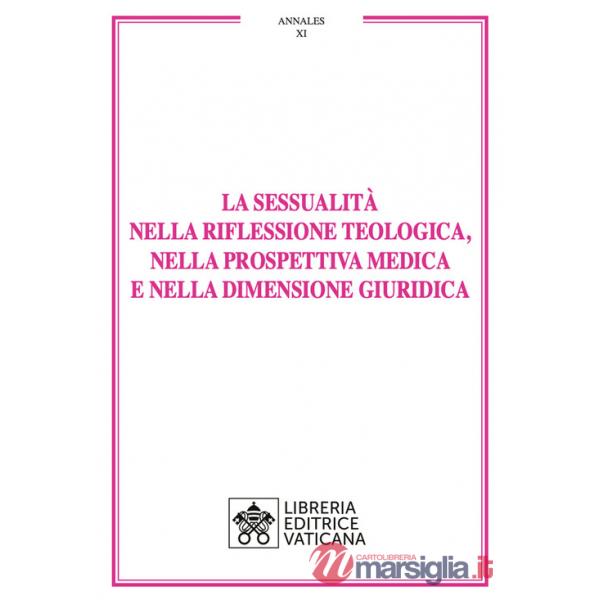 Sessualità nella riflessione teologica, nella prospettiva medica e nella dimensione giuridica (La)