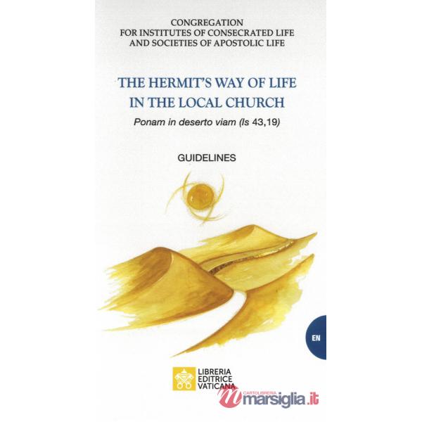 Heremit's way of life in the local church. «Ponam in deserto viam (is, 43,19)». Guidelines (The)
