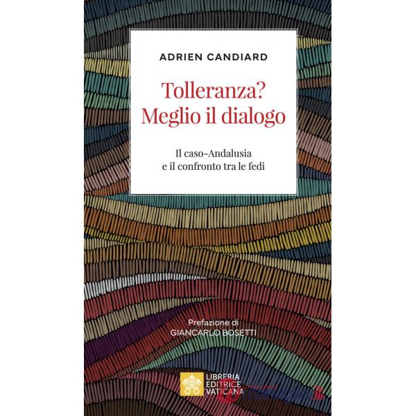 Tolleranza? Meglio il dialogo. Il caso-Andalusia e il confronto tra le fedi