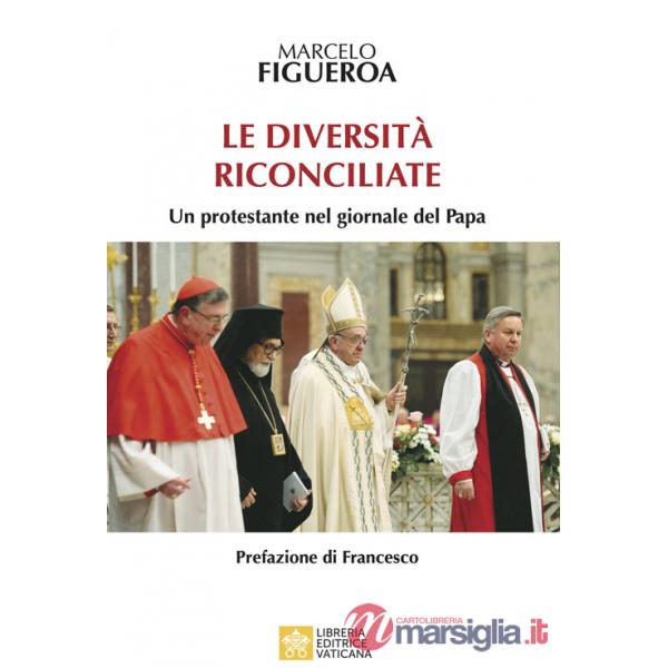 Diversità riconciliate. Un protestante nel giornale del Papa (Le)