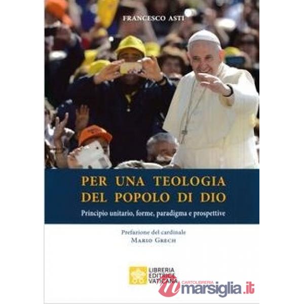 Per una teologia del popolo di Dio. Principio unitario, forme, paradigma e prospettive