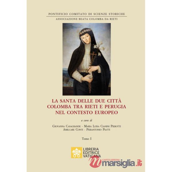 Santa delle due città Colomba tra Rieti e Perugia nel contesto europeo (La)
