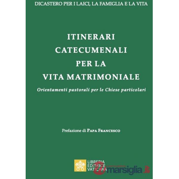 Itinerari catecumenali per la vita matrimoniale. Orientamenti pastorali per le Chiese particolari